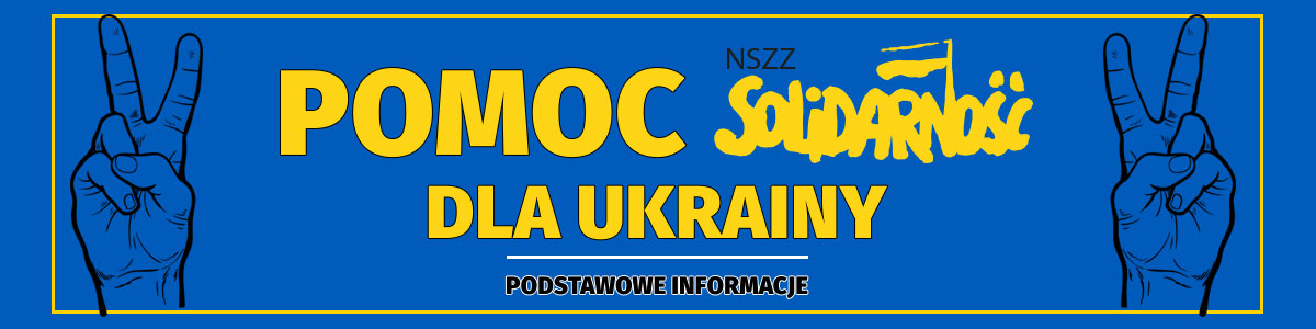 Pomoc „Solidarności” dla Ukrainy! Podstawowe informacje